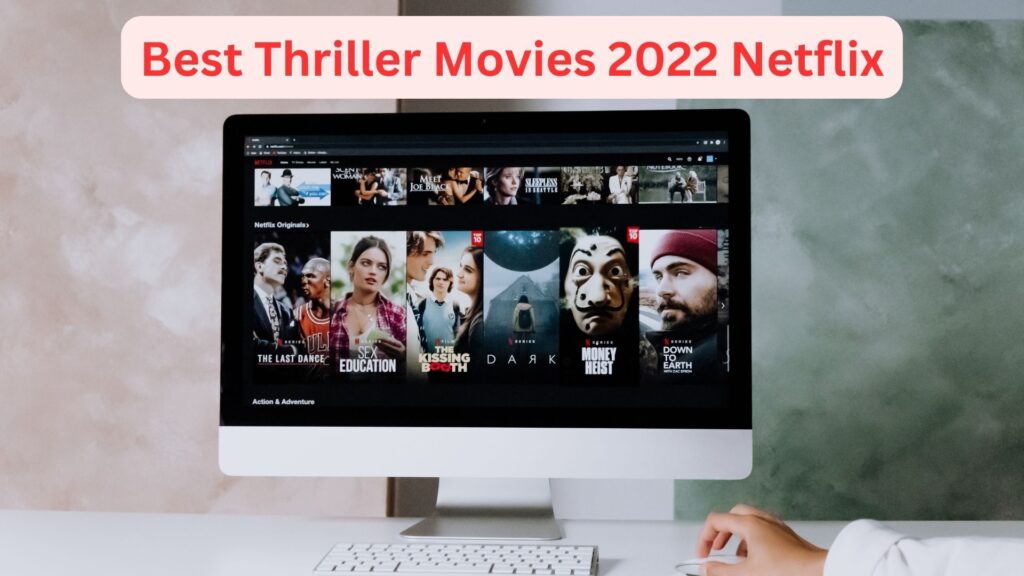 Top 5 Best Thriller Movies 2022 Netflix Right Now