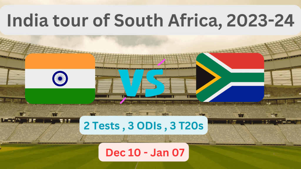 India tour of South Africa in 2023-24 update