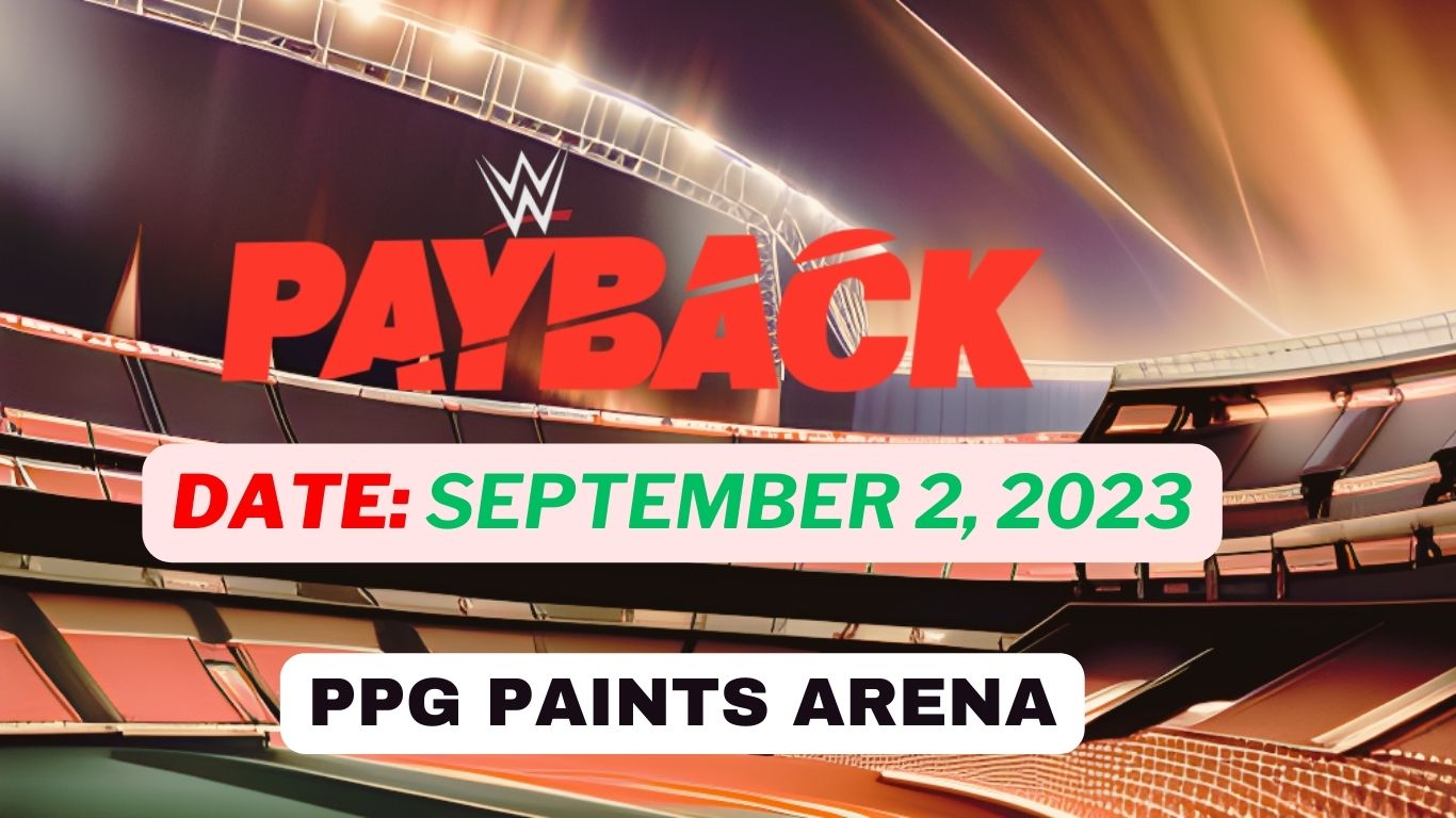 WWE Payback 2023 Time, date, match-card, Prediction and Rumor