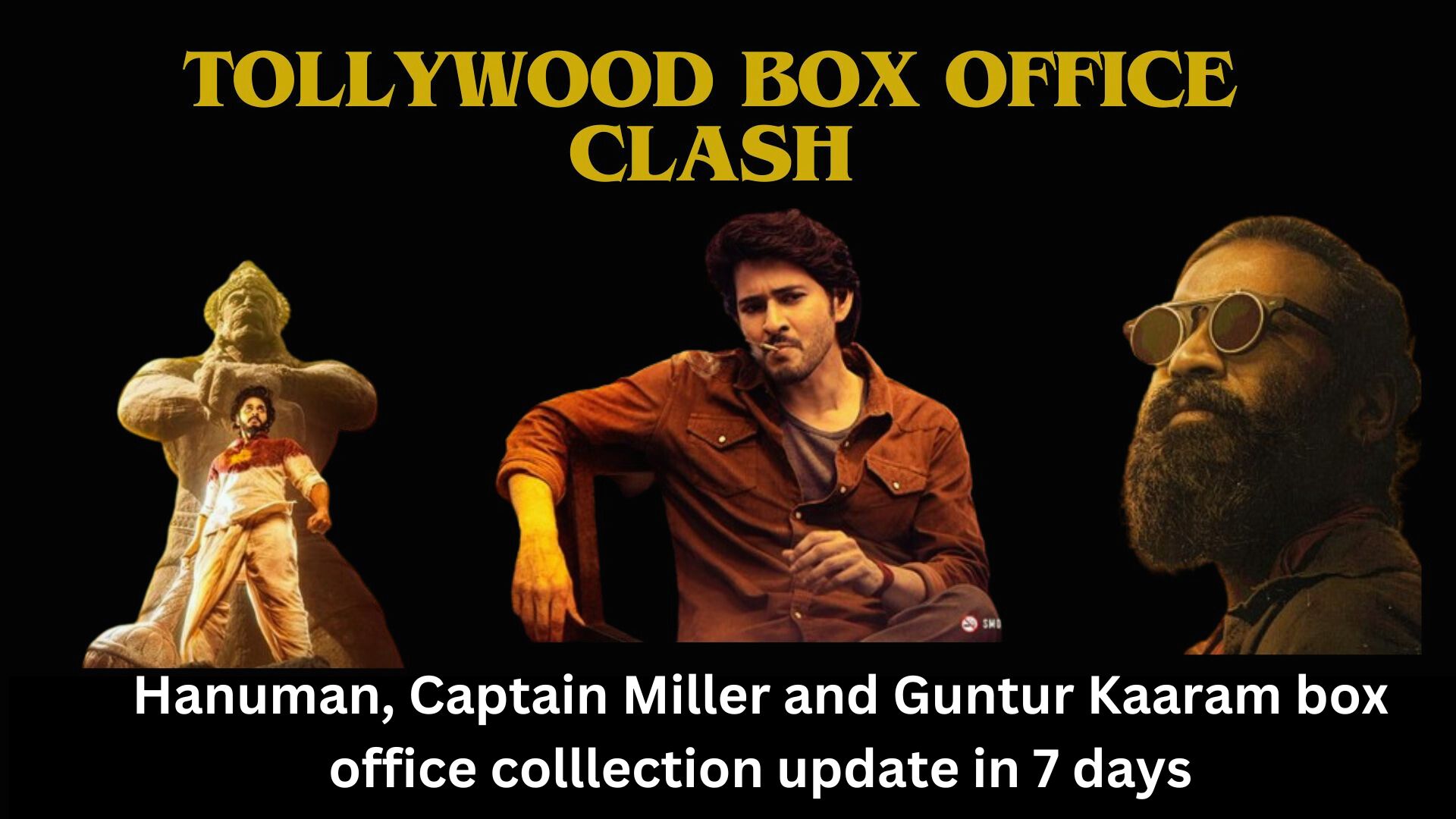 Tollywood Box Office Clash: Hanuman, Captain Miller and Guntur Kaaram box office colllection update in 7 days