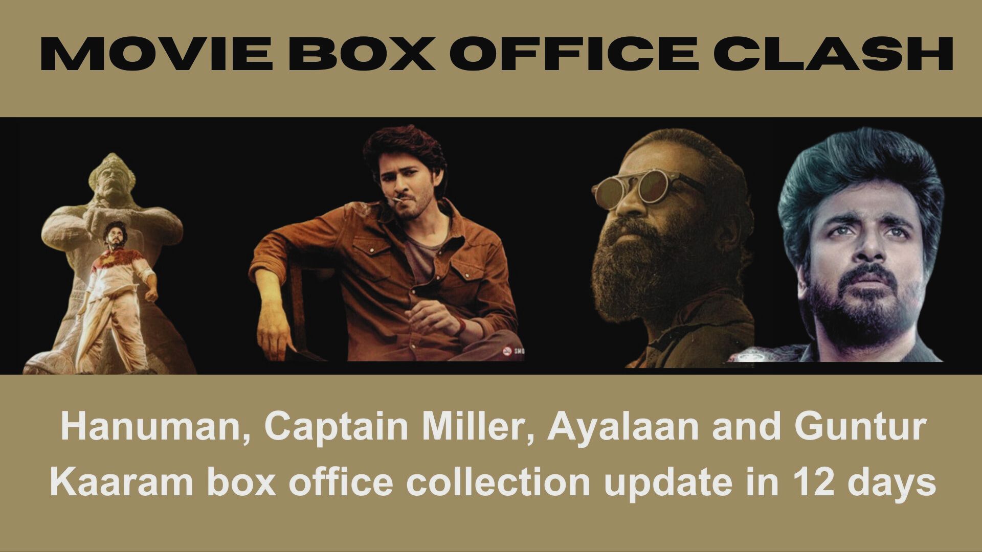 Movie Box Office Clash update: Hanuman, Captain Miller, Ayalaan and Guntur Kaaram box office collection update in 12 days