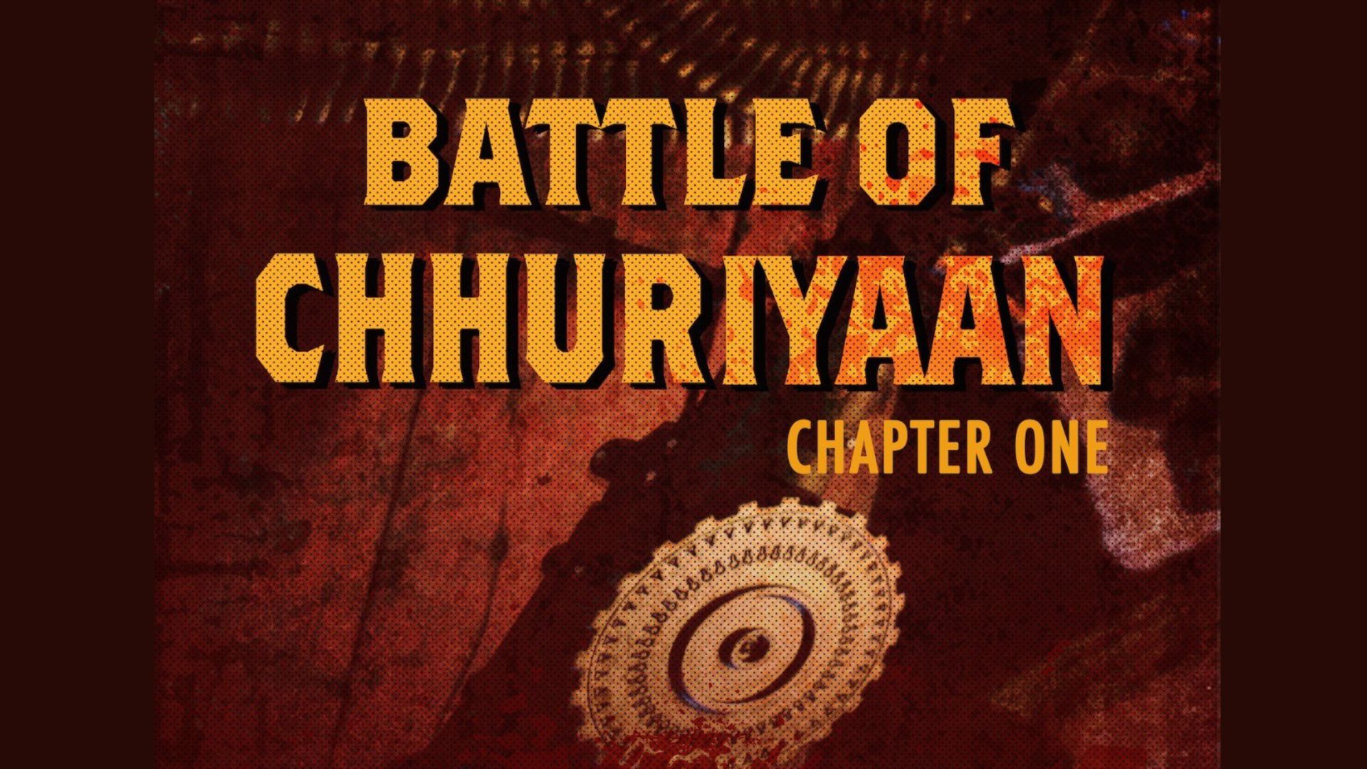 Ramna Avatar Films Productions has revealed the sneak peek of Battle Of Chhuriyaan: Chapter 1.