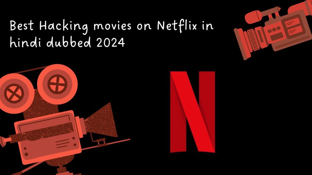 Best Hacking movies on Netflix in hindi dubbed 2024